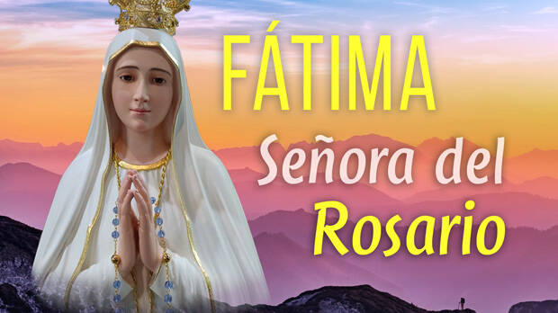  Fátima: Señora del Rosario